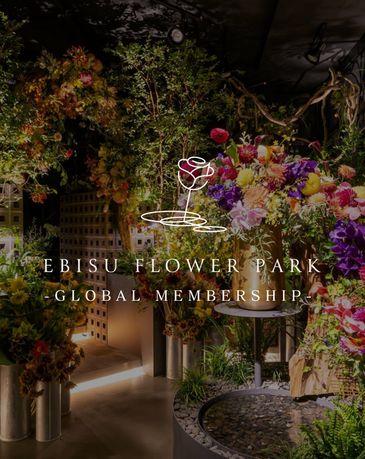 EBISU FLOWER PARK Global Membership (London)